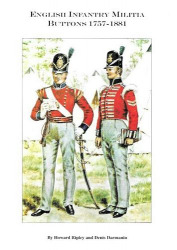 English Infantry Militia Buttons 1757-1881 / The Military Historical Society - special number 2010